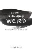 Smooth Running Weird