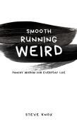Smooth Running Weird