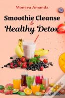 Smoothie Cleanse & Healthy Detox