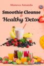 Smoothie Cleanse & Healthy Detox - Preview