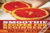 Smoothie Recipes For Beginners