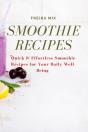 Smoothie Recipes: Quick  Amp  Effortless - Preview