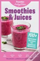 Smoothies & Juices: Prevention Healing Kitchen