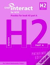 Smp Interact For Gcse Practice For Book H2 Part A Pathfinder Edition