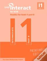 Smp Interact For Gcse Practice For Book I1 Part B Pathfinder Edition