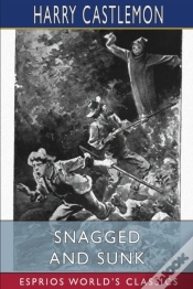 Capa do artigo Snagged And Sunk (Esprios Classics)