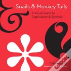 Snails And Monkey Tails