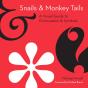 Snails And Monkey Tails - Preview