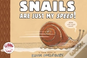 Snails Are Just My Speed!
