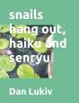Snails Hang Out, Haiku And Senryu - Preview