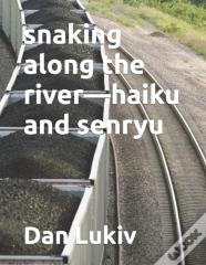 Snaking Along The River-Haiku And Senryu