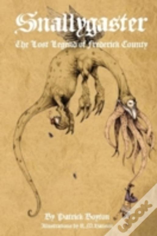 Snallygaster: The Lost Legend Of Frederick County