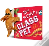 Snap & Snuggle: How To Catch A Class Pet