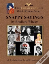 Snappy Sayings Wit & Wisdom From The World'S Greatest Minds