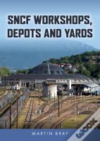 Sncf Workshops, Depots And Yards