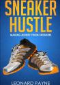 Sneaker Hustle: Making Money From Sneakers - Preview