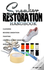 Sneaker Restoration Handbook