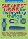 Sneakiest Uses For Everyday Things