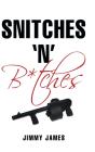 Snitches 'N' B*Tches - Preview