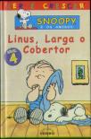 Snoopy e os Amigos - Linus, Larga o Cobertor