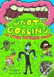 Capa do artigo Snot Goblins And Other Tasteless Tales