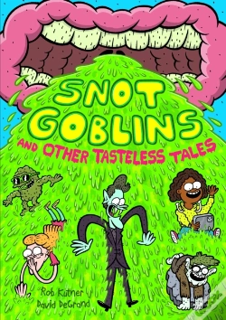 Capa do artigo Snot Goblins And Other Tasteless Tales