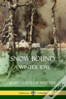Snow-Bound, A Winter Idyl