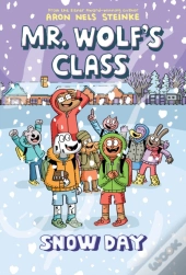Snow Day: A Graphic Novel (Mr. Wolf'S Class #5)