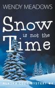 Snow Is Not The Time
