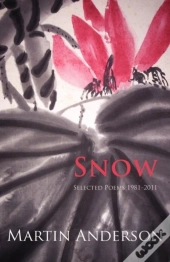 Snow  -  Selected Poems 1981 - 2011