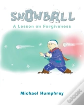 Snowball: A Lesson On Forgiveness