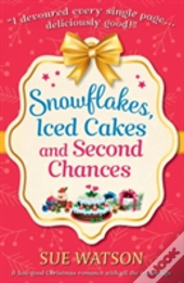 Snowflakes, Iced Cakes And Second Chances