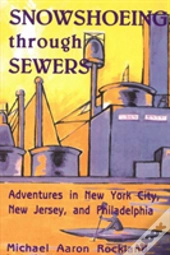 Snowshoeing Through Sewers