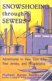 Snowshoeing Through Sewers