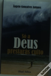 Só a Deus Prestarás Culto