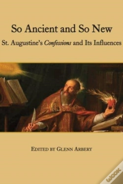 Capa do artigo So Ancient And So New Â€“ St. Augustine`S Confessions And Its Influence