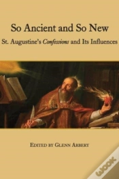 Capa do artigo So Ancient And So New Â€“ St. Augustine`S Confessions And Its Influence