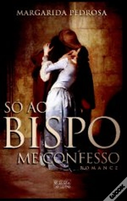 Capa do artigo Só ao Bispo me Confesso
