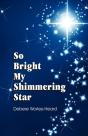 So Bright My Shimmering Star - Preview