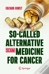 So-Called Alternative Medicine (Scam) For Cancer