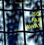 So Far Away - Preview