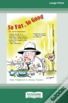 So Far, So Good (16pt Large Print Edition)