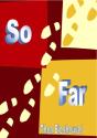 So Far - Preview