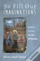 So Fill Our Imaginations