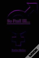 So Frail Iii...
