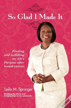 Capa do artigo So Glad I Made It: Finding And Fulfilling My Life'S Purpose After Breast Cancer