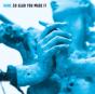 So Glad You Made It - Vinil - Preview