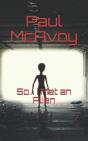 So... I Met An Alien - Preview