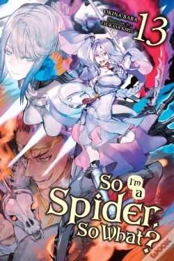 Capa do artigo So I'M A Spider, So What?, Vol. 13 (Light Novel)