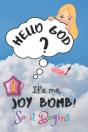 So It Begins: Hello God  It'S Me, Joy Bo - Preview